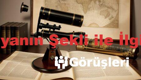 Galileo Dünyanın Şekli ile İlgili Görüşleri