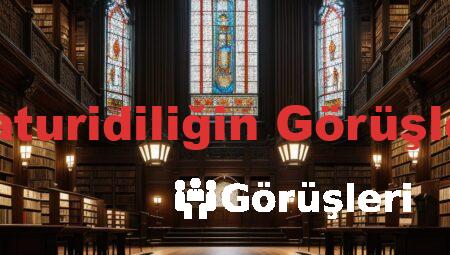 Maturidiliğin Görüşleri