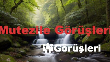 Mutezile Görüşleri