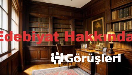 Atatürk’ün Edebiyat Hakkındaki Görüşleri