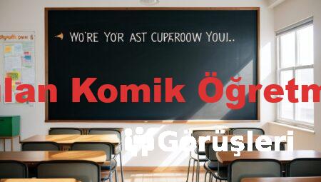 Karneye Yazılan Komik Öğretmen Görüşleri