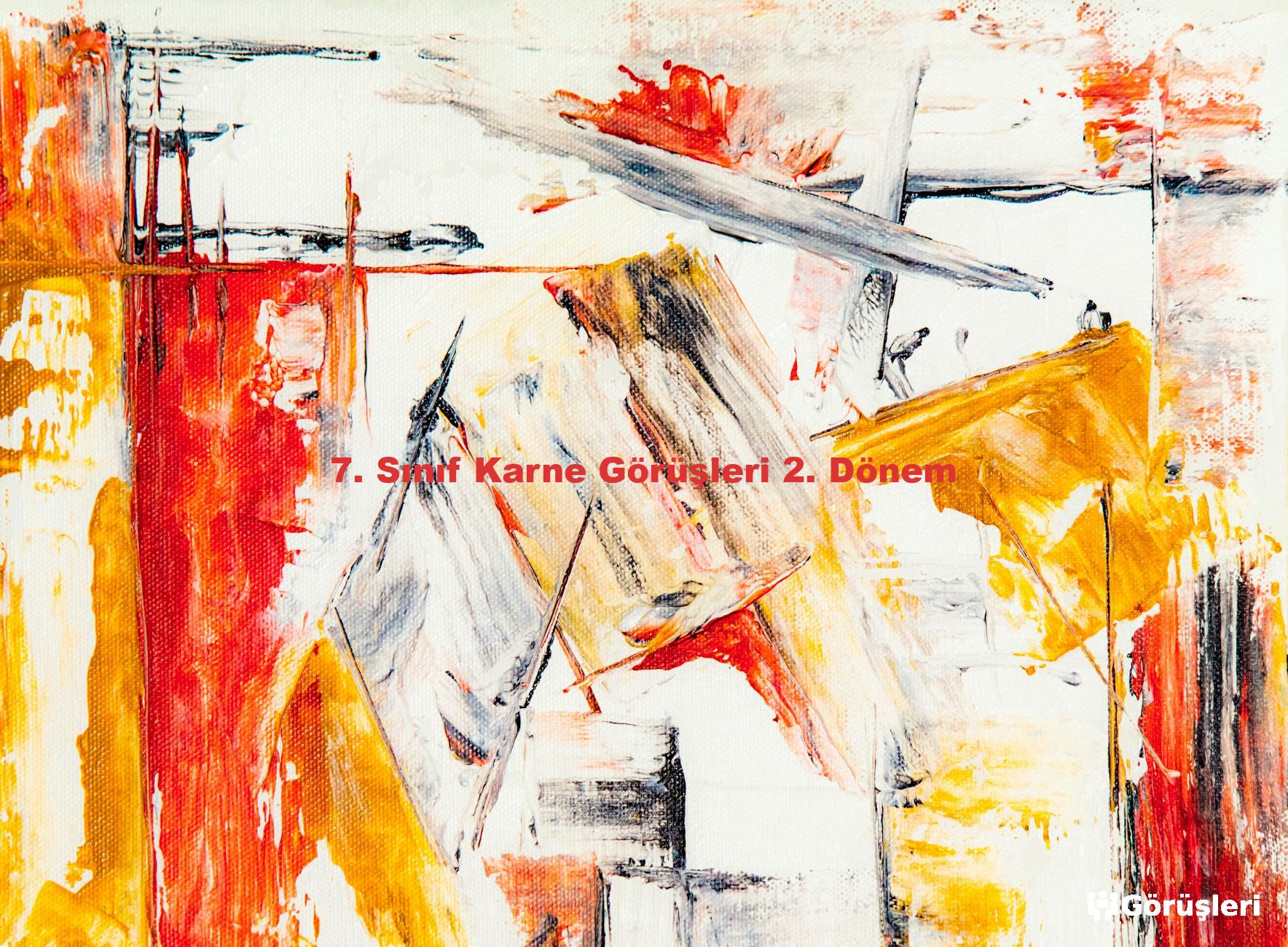 7. Sınıf Karne Görüşleri 2. Dönem