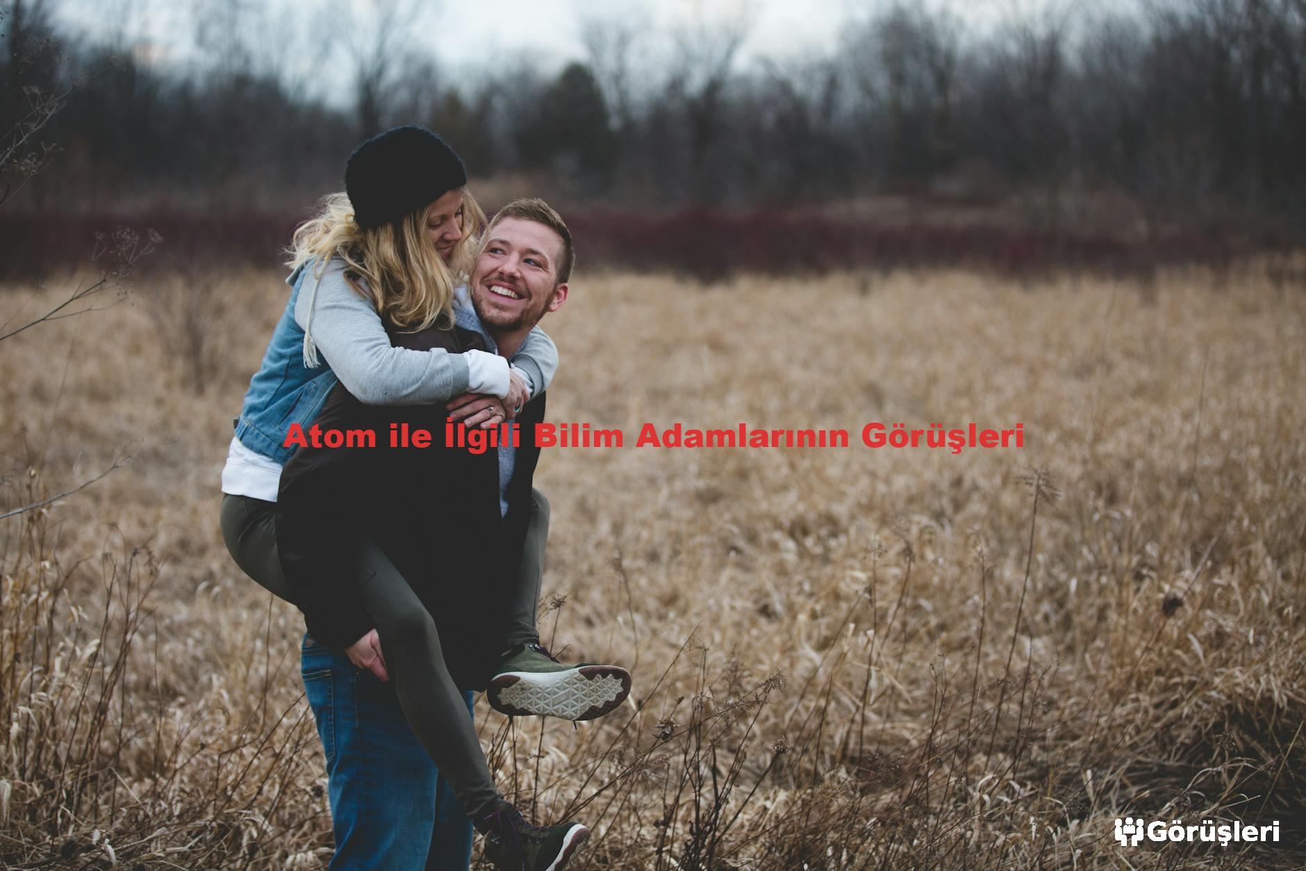 Atom ile İlgili Bilim Adamlarının Görüşleri