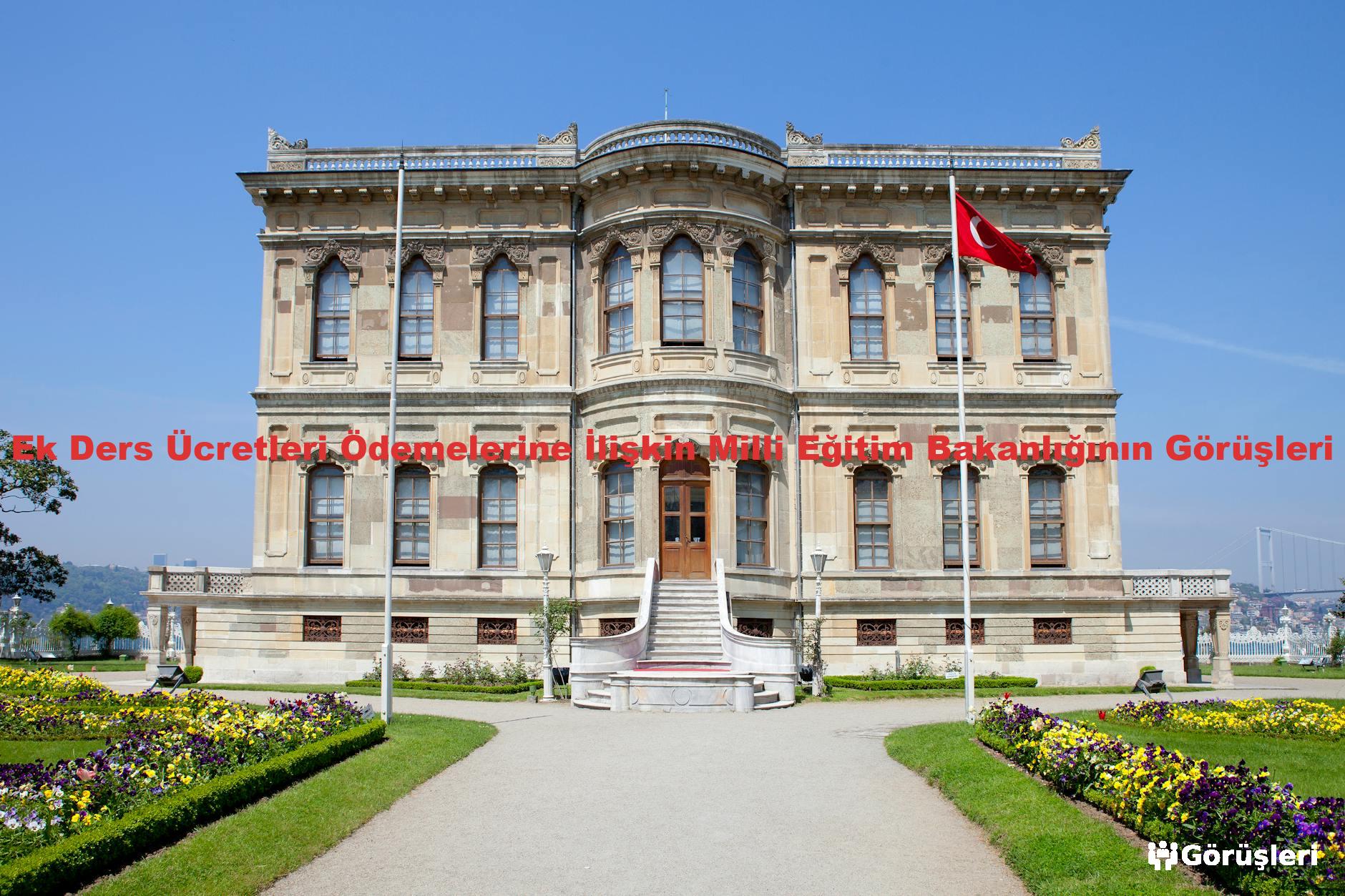Ek Ders Ücretleri Ödemelerine İlişkin Milli Eğitim Bakanlığının Görüşleri