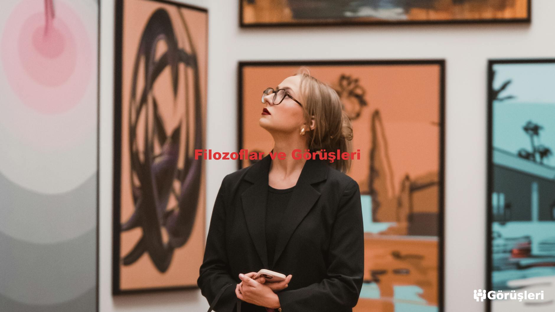 Filozoflar ve Görüşleri