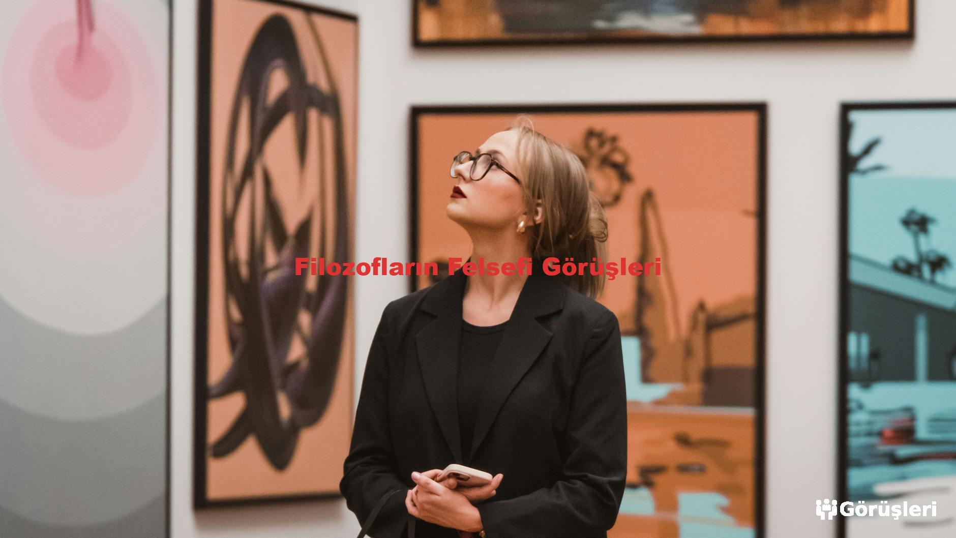Filozofların Felsefi Görüşleri