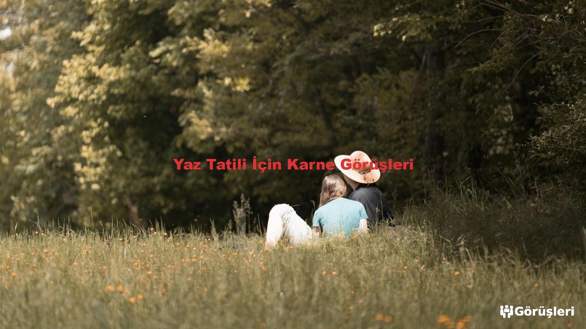 Yaz Tatili İçin Karne Görüşleri