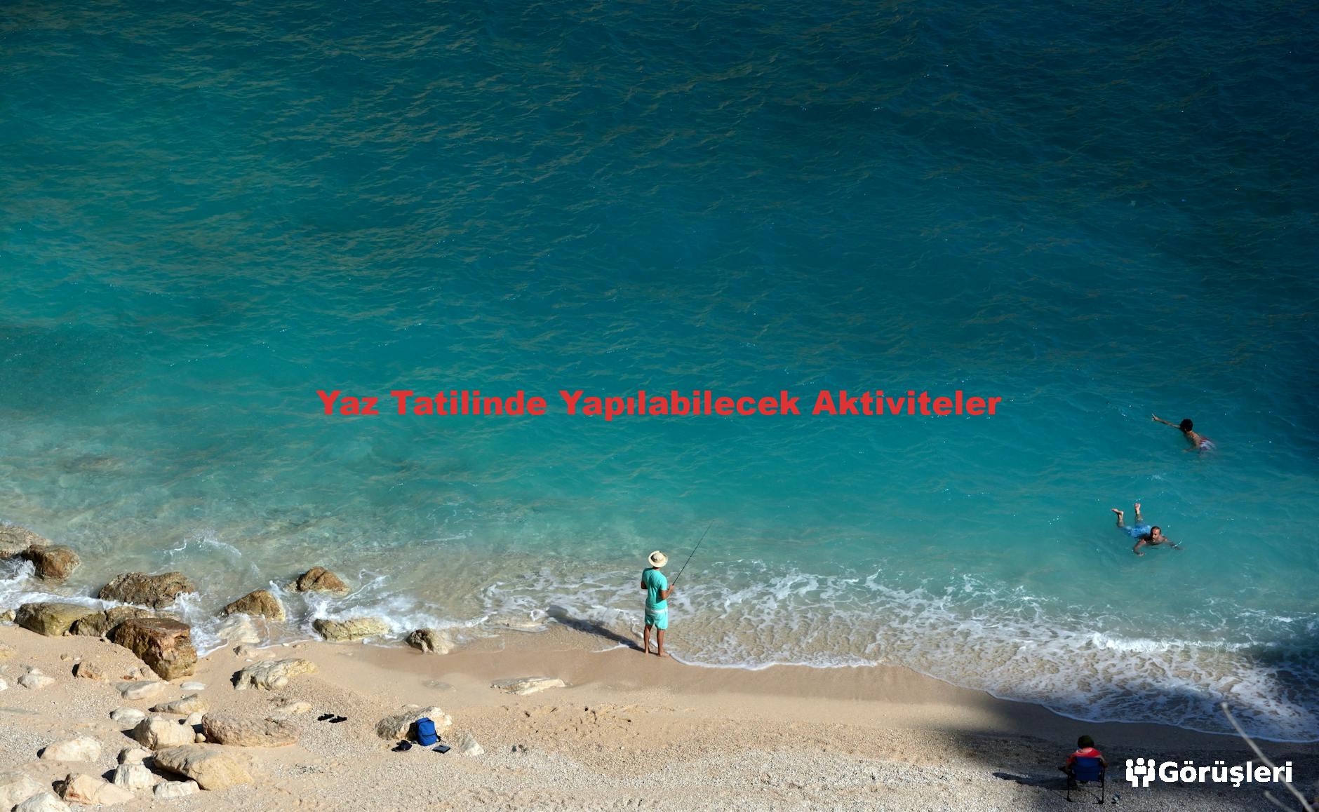 Yaz Tatilinde Yapılabilecek Aktiviteler