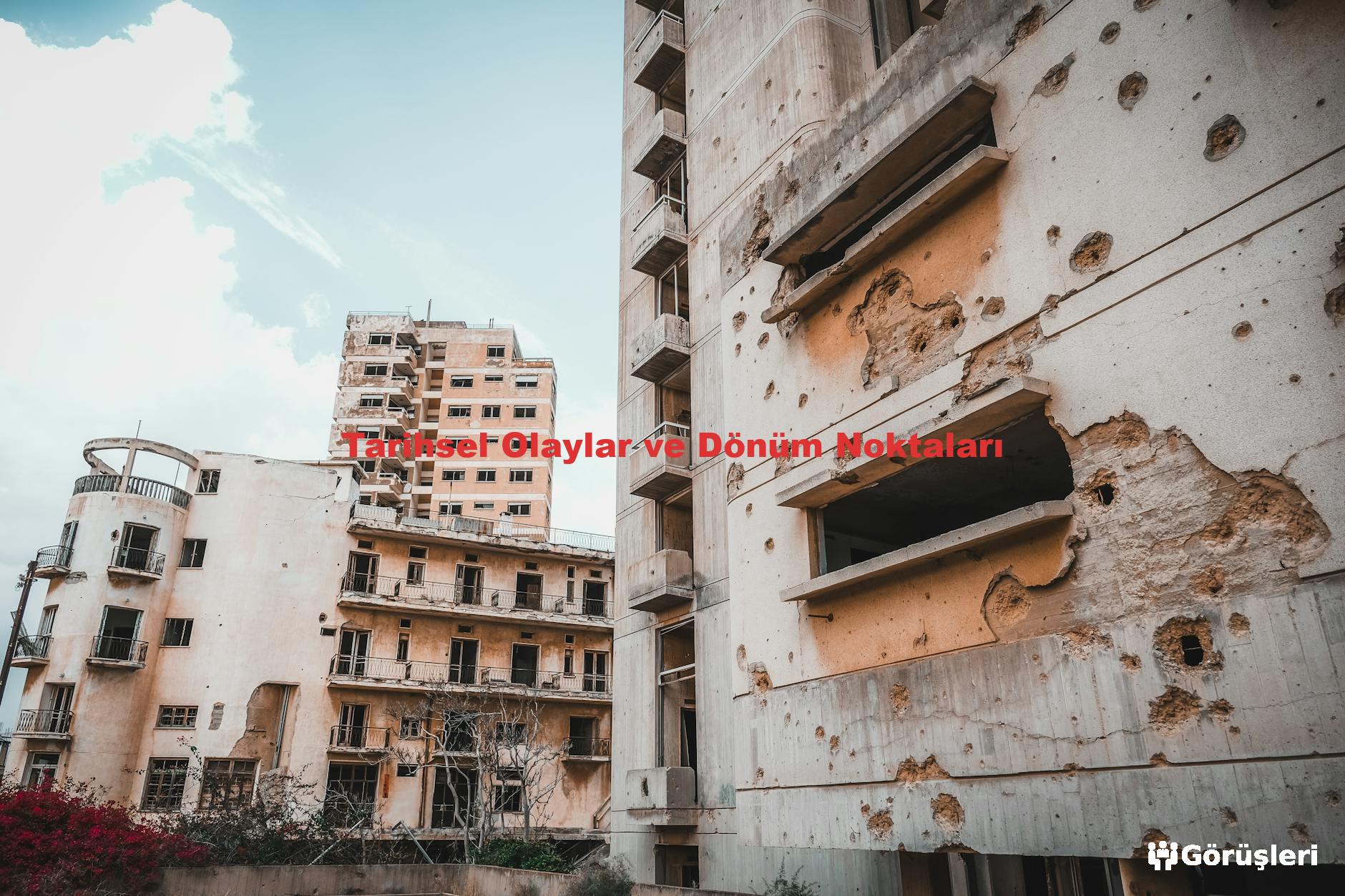 Tarihsel Olaylar ve Dönüm Noktaları