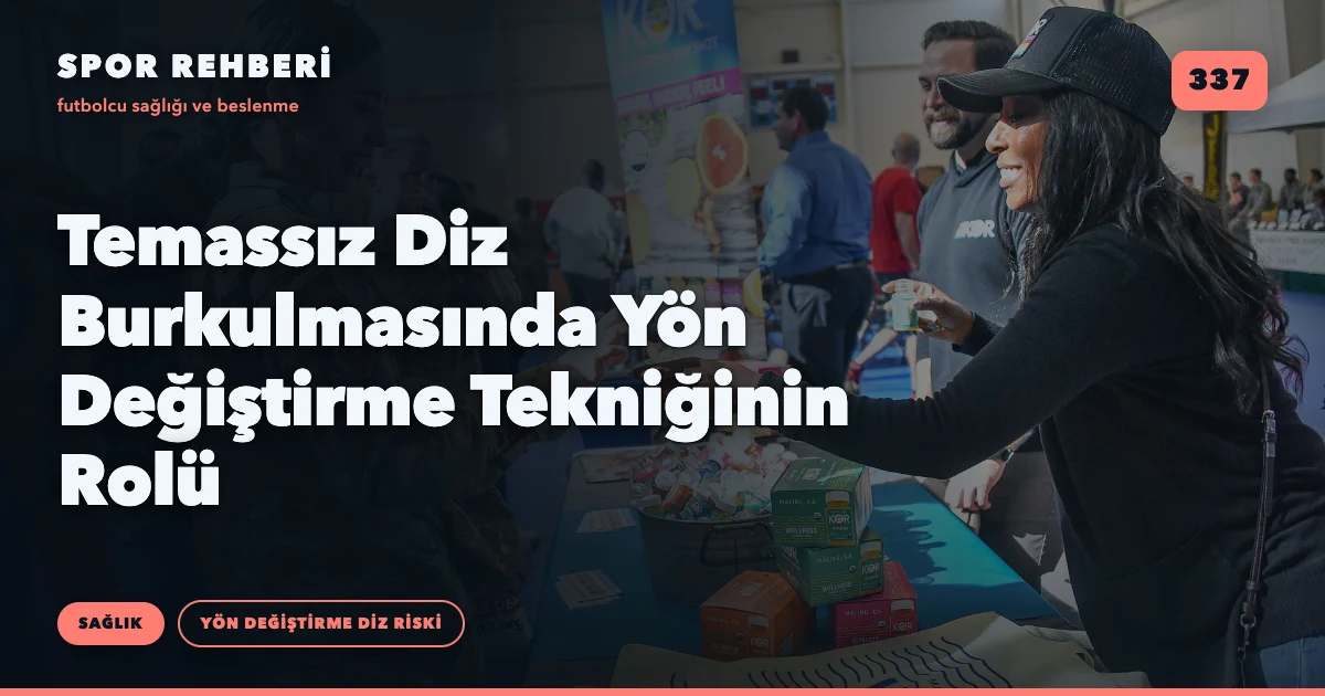 Temassız Diz Burkulmasında Yön Değiştirme Tekniğinin Rolü