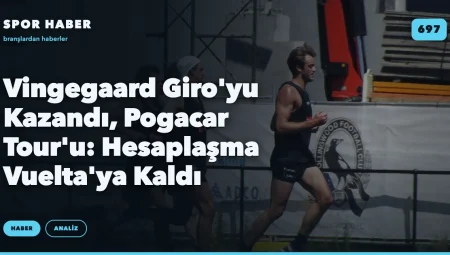 Vingegaard Giro’yu Kazandı, Pogacar Tour’u: Hesaplaşma Vuelta’ya Kaldı